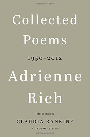 Adrienne Rich - Collected Poems, 1950-201 Adrienne Rich - Collected Poems, 1950-201