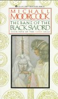 Bane of the Black Sword (The Elric Saga, #5), The Bane of the Black Sword (The Elric Saga, #5), The