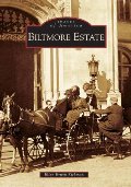 Biltmore Estate (Images of America: North Carolina) Biltmore Estate (Images of America: North Carolina)