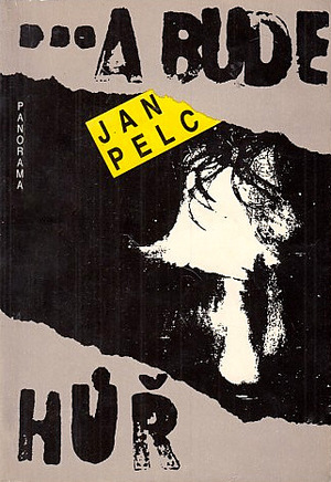 ... a bude hůř (Jan Pelc) ... a bude hůř (Jan Pelc)
