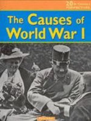 Causes of World War I, The Causes of World War I, The