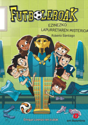 FUTBOLEROAK 5 - EZINEZKO LAPURRETAREN MISTERIOA FUTBOLEROAK 5 - EZINEZKO LAPURRETAREN MISTERIOA