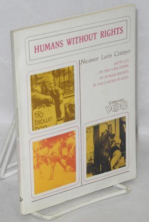 Humans Without Rights: Articles on the Violation of Human Rights in the United States Humans Without Rights: Articles on the Violation of Human Rights in the United States
