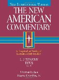 1, 2 Timothy, Titus: An Exegetical and Theological Exposition of Holy Scripture (New American Commentary) 1, 2 Timothy, Titus: An Exegetical and Theological Exposition of Holy Scripture (New American Commentary)