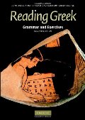 Reading Greek: Grammar and Exercises Reading Greek: Grammar and Exercises