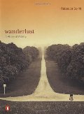 Wanderlust: A History of Walking Wanderlust: A History of Walking