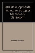 300+ developmental language strategies for clinic & classroom 300+ developmental language strategies for clinic & classroom