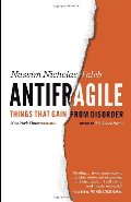Antifragile: Things That Gain from Disorder Antifragile: Things That Gain from Disorder
