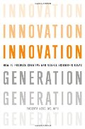 Innovation Generation: How to Produce Creative and Useful Scientific Ideas Innovation Generation: How to Produce Creative and Useful Scientific Ideas