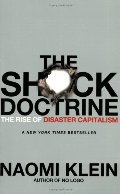 Shock Doctrine: The Rise of Disaster Capitalism, The Shock Doctrine: The Rise of Disaster Capitalism, The