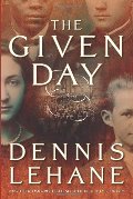 Given Day: A Novel, The Given Day: A Novel, The