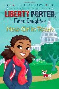 New Girl in Town (Liberty Porter, First Daughter) New Girl in Town (Liberty Porter, First Daughter)