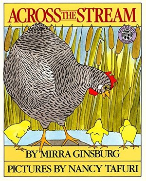 Across the stream / by Mirra Ginsburg ; pictures by Nancy Tafuri. Across the stream / by Mirra Ginsburg ; pictures by Nancy Tafuri.