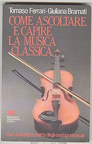 Come ascoltare e capire la musica classica Come ascoltare e capire la musica classica
