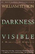 Darkness Visible: A Memoir of Madness Darkness Visible: A Memoir of Madness