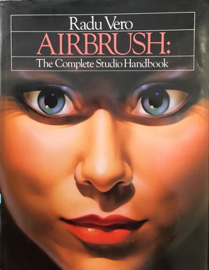 Airbrush: The Complete Studio Handbook Airbrush: The Complete Studio Handbook