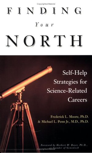 Finding Your North: Self-Help Strategies for Science-Related Careers Finding Your North: Self-Help Strategies for Science-Related Careers