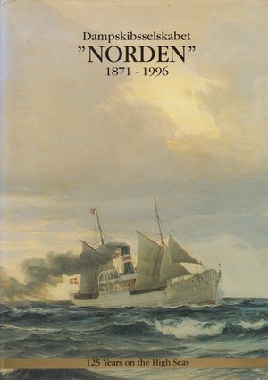 Dampskibsselskabet NORDEN 1871 - 1996 Dampskibsselskabet NORDEN 1871 - 1996