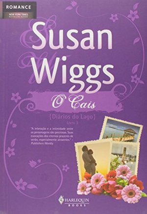 O Cais - {Diários do Lago} - Livro 3 O Cais - {Diários do Lago} - Livro 3