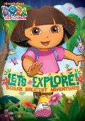 Dora The Explorer: Let's Explore! Dora's Greatest Adventures Dora The Explorer: Let's Explore! Dora's Greatest Adventures