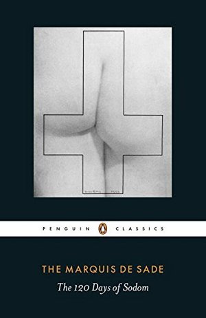 120 Days of Sodom (Penguin Classics), The 120 Days of Sodom (Penguin Classics), The