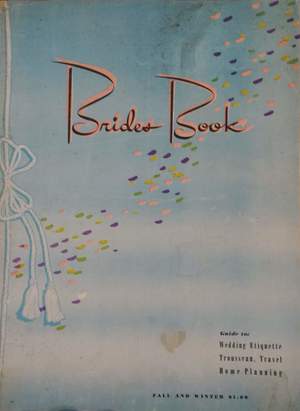 Brides Book Vol. 1, No. 2 Fall and Winter 1948 Brides Book Vol. 1, No. 2 Fall and Winter 1948