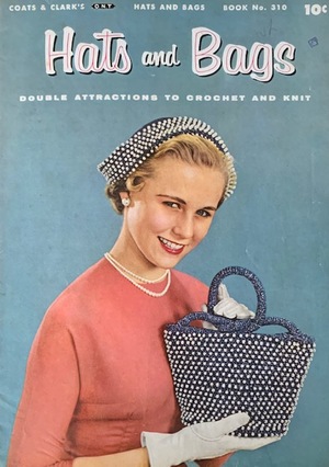 Coats & Clark's Hats and Bags 1955 Coats & Clark's Hats and Bags 1955