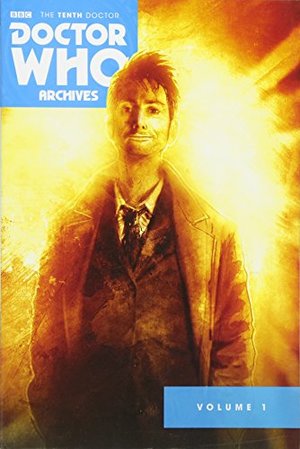 Doctor Who Archives: Tenth Doctor Omnibus Volume 1 Doctor Who Archives: Tenth Doctor Omnibus Volume 1