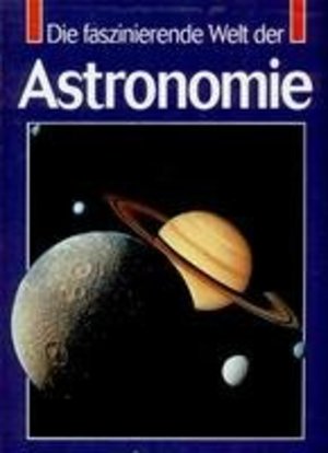 Faszinierende Welt der Astronomie Faszinierende Welt der Astronomie