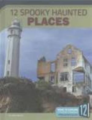 12 Spooky Haunted Places 12 Spooky Haunted Places