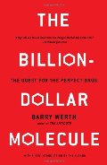 Billion Dollar Molecule: One Company's Quest for the Perfect Drug, The Billion Dollar Molecule: One Company's Quest for the Perfect Drug, The