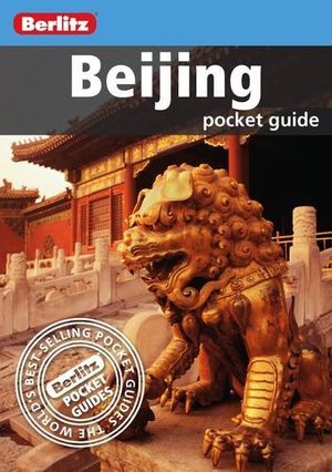 Berlitz Pocket Guides: Beijing Berlitz Pocket Guides: Beijing