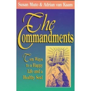 Commandments: Ten Ways to a Happy Life and a Healthy Soul, The Commandments: Ten Ways to a Happy Life and a Healthy Soul, The