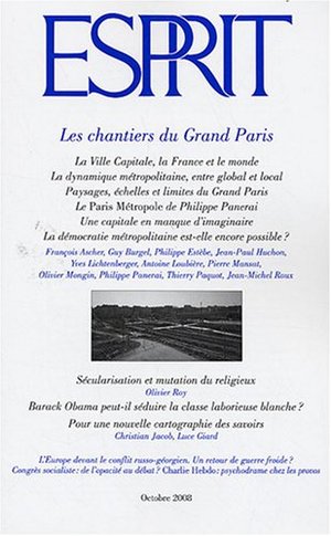 Esprit, N° 10 Octobre 2008 : Les chantiers du Grand Paris Esprit, N° 10 Octobre 2008 : Les chantiers du Grand Paris