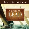 Right to Lead: Learning Leadership Through Character and Courage, The Right to Lead: Learning Leadership Through Character and Courage, The