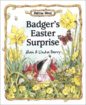 Badger's Easter Surprise (Oaktree Wood) Badger's Easter Surprise (Oaktree Wood)
