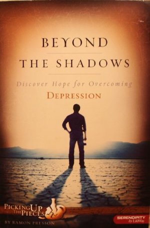 Beyond the Shadows: Discover Hope for Overcoming Depression (Picking Up the Pieces) Beyond the Shadows: Discover Hope for Overcoming Depression (Picking Up the Pieces)
