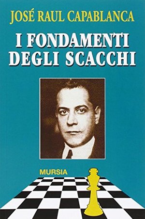 I fondamenti degli scacchi I fondamenti degli scacchi