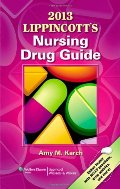 2013 Lippincott's Nursing Drug Guide 2013 Lippincott's Nursing Drug Guide