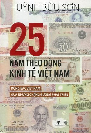 25 năm theo dòng kinh tế Việt Nam 25 năm theo dòng kinh tế Việt Nam