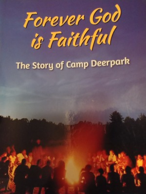 Forever God is Faithful. The story of Camp Deerpark. Forever God is Faithful. The story of Camp Deerpark.