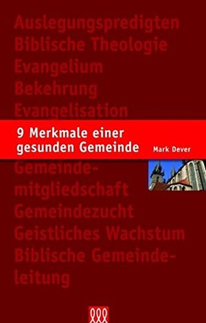 9 Merkmale einer gesunden Gemeinde 9 Merkmale einer gesunden Gemeinde