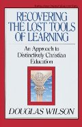 Recovering the Lost Tools of Learning: An Approach to Distinctively Christian Education (Turning Point Christian Worldview Series) Recovering the Lost Tools of Learning: An Approach to Distinctively Christian Education (Turning Point Christian Worldview Series)