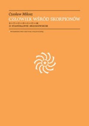 Czlowiek wsrod skorpionow. Studium o Stanislawie Brzozowskim (polish) Czlowiek wsrod skorpionow. Studium o Stanislawie Brzozowskim (polish)