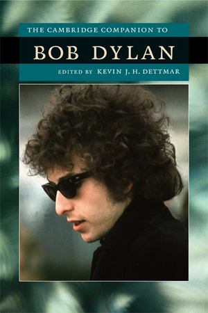 Cambridge Companion to Bob Dylan, The Cambridge Companion to Bob Dylan, The