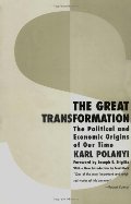 Great Transformation: The Political and Economic Origins of Our Time, The Great Transformation: The Political and Economic Origins of Our Time, The