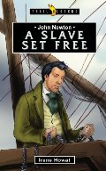 John Newton: A Slave Set Free - J BIO NEW John Newton: A Slave Set Free - J BIO NEW