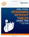 HTML Utopia: Designing Without Tables Using CSS HTML Utopia: Designing Without Tables Using CSS
