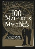 100 Malicious Little Mysteries 100 Malicious Little Mysteries