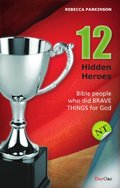 12 Hidden Heroes: New Testament 12 Hidden Heroes: New Testament